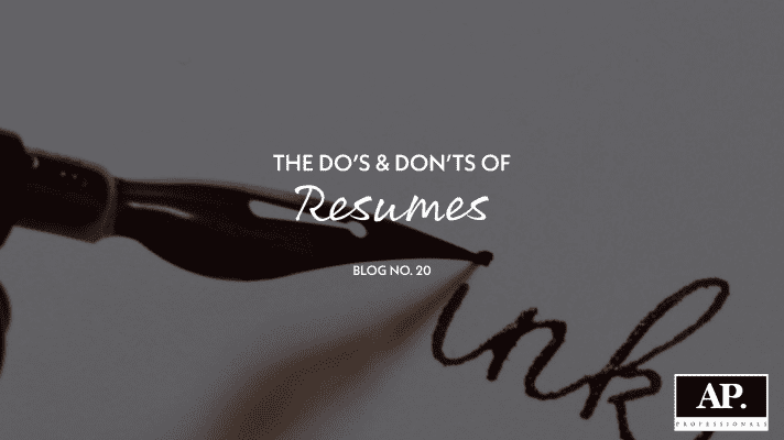 Background photo of a calligraphy pen & ink writing on paper the work "ink". This photo is enlarged and darkened with text overtop. Centered, the text says "The Dos and Donts of Resumes Blog No. 20" The AP Professionals logo is in the bottom right hand corner.